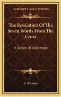 The Revelation of the Seven Words from the Cross