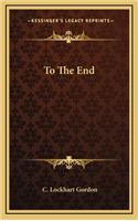 To the End