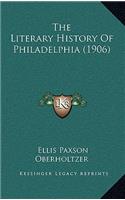 The Literary History Of Philadelphia (1906)