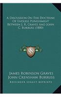 Discussion on the Doctrine of Endless Punishment Between J. R. Graves and John C. Burruss (1880)