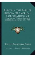 Essays in the Earlier History of American Corporations V4