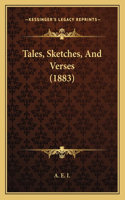 Tales, Sketches, And Verses (1883)