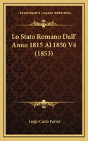 Lo Stato Romano Dall' Anno 1815 Al 1850 V4 (1853)
