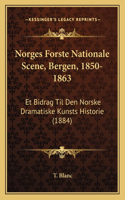Norges Forste Nationale Scene, Bergen, 1850-1863