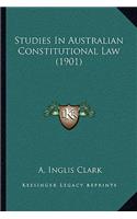 Studies In Australian Constitutional Law (1901)