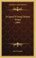 Appeal To Young Christian Women (1869)