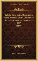 Bulletin De La Societe Des Sciences, Lettres Et Beaux-Arts De Cholet Et De L'Arrondissement, 1893, 1895-1899, 1907 (1893): (French)