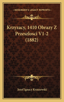 Krzyzacy, 1410 Obrazy Z Przeszlosci V1-2 (1882)