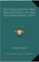 Die Vorschriften Uber Reichsvertretung Und Reichsratswahl (1907)