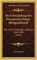 Die Entwickelung Der Preussischen Haupt-Bibelgesellschaft