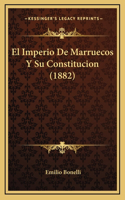 El Imperio De Marruecos Y Su Constitucion (1882)