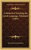 A Method of Teaching the Greek Language, Tabulated (1883)