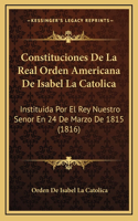 Constituciones De La Real Orden Americana De Isabel La Catolica