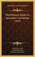 Miscellaneous Studies In Agriculture And Biology (1919)