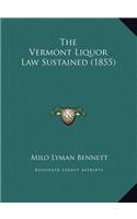 The Vermont Liquor Law Sustained (1855)