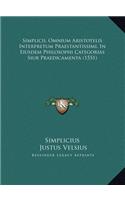 Simplicii, Omnium Aristotelis Interpretum Praestantissimi, In Eiusdem Philosophi Categorias Siur Praedicamenta (1551)