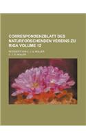 Correspondenzblatt Des Naturforschenden Vereins Zu Riga; Redigiert Von C. J. G. Muller Volume 12