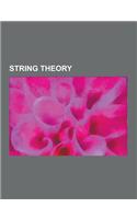 String Theory: M-Theory, Graviton, Kaluza-Klein Theory, Tachyon, T-Duality, String Field Theory, Bumblebee Models, Superstring Theory
