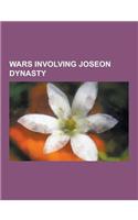 Wars Involving Joseon Dynasty: Japanese Invasions of Korea (1592-1598), Toyotomi Hideyoshi, Yi Sun-Sin, French Campaign Against Korea, Ei Invasion, R