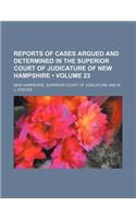Reports of Cases Argued and Determined in the Superior Court of Judicature of New Hampshire (Volume 23 )