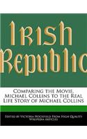 Comparing the Movie, Michael Collins to the Real Life Story of Michael Collins