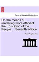 On the Means of Rendering More Efficient the Education of the People ... Seventh Edition.: (English)