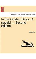 In the Golden Days. [A Novel.] ... Second Edition.: (English)