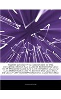 Articles on Railway Locomotives Introduced in 1953, Including: British Rail Class 08, British Rail Class 10, Br Standard Class 4 2-6-0, Br Standard Class 2 2-6-2t, British Rail Class 77, British Rail Class D2/1,