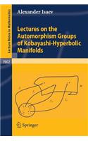 Lectures on the Automorphism Groups of Kobayashi-Hyberbolic Manifolds.Lecture Notes in Mathematics.