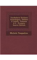 Vocabolario Siciliano Etimologico, Italiano E Latino, Volumes 4-5