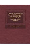 The National Military Park, Chickamauga -- Chattanooga: An Historical Guide ...: An Historical Guide ...