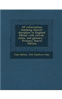 Of Reformation Touching Church-Discipline in England. Edited with Introd., Notes, and Glossary