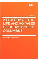 A History of the Life and Voyages of Christopher Columbus Volume 4: (English)