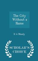 The City Without a Name - Scholar's Choice Edition