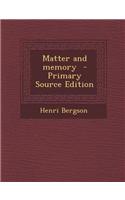 Matter and Memory - Primary Source Edition