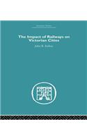 The Impact of Railways on Victorian Cities
