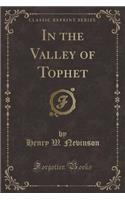 In the Valley of Tophet (Classic Reprint): (English)