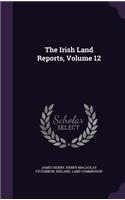 Irish Land Reports, Volume 12