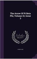 The Arrow of Pi Beta Phi, Volume 10, Issue 3