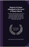 Reports of Cases Adjudged in the Court of King's Bench