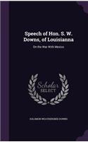 Speech of Hon. S. W. Downs, of Louisianna