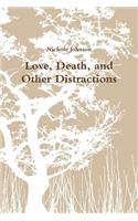 Love, Death, and Other Distractions