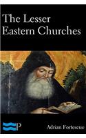 THE LESSER EASTERN CHURCHES