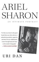 Ariel Sharon: An Intimate Portrait