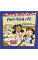 Alimenta Tu Cuerpo/Fuel the Body