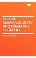 British Mammals. Sixty Photographs from Life