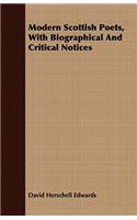 Modern Scottish Poets, With Biographical And Critical Notices: (English)