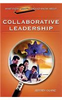 What Every Principal Should Know About Collaborative Leadership