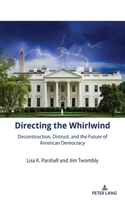 Directing the Whirlwind