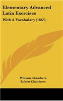 Elementary Advanced Latin Exercises: With a Vocabulary (1863)